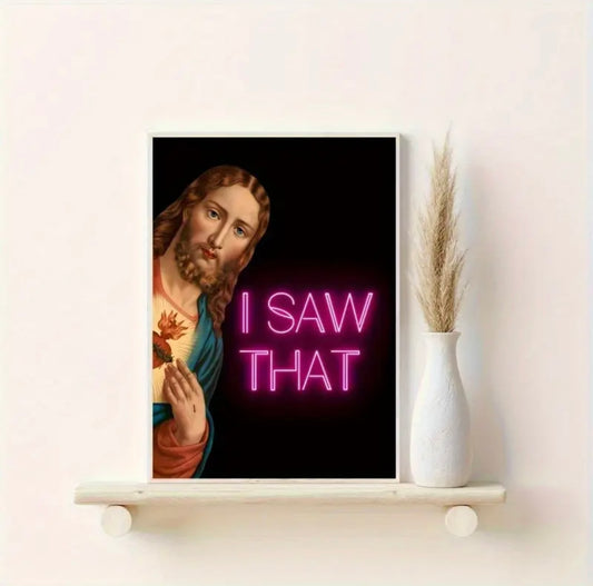 “I Saw That” Wall Art