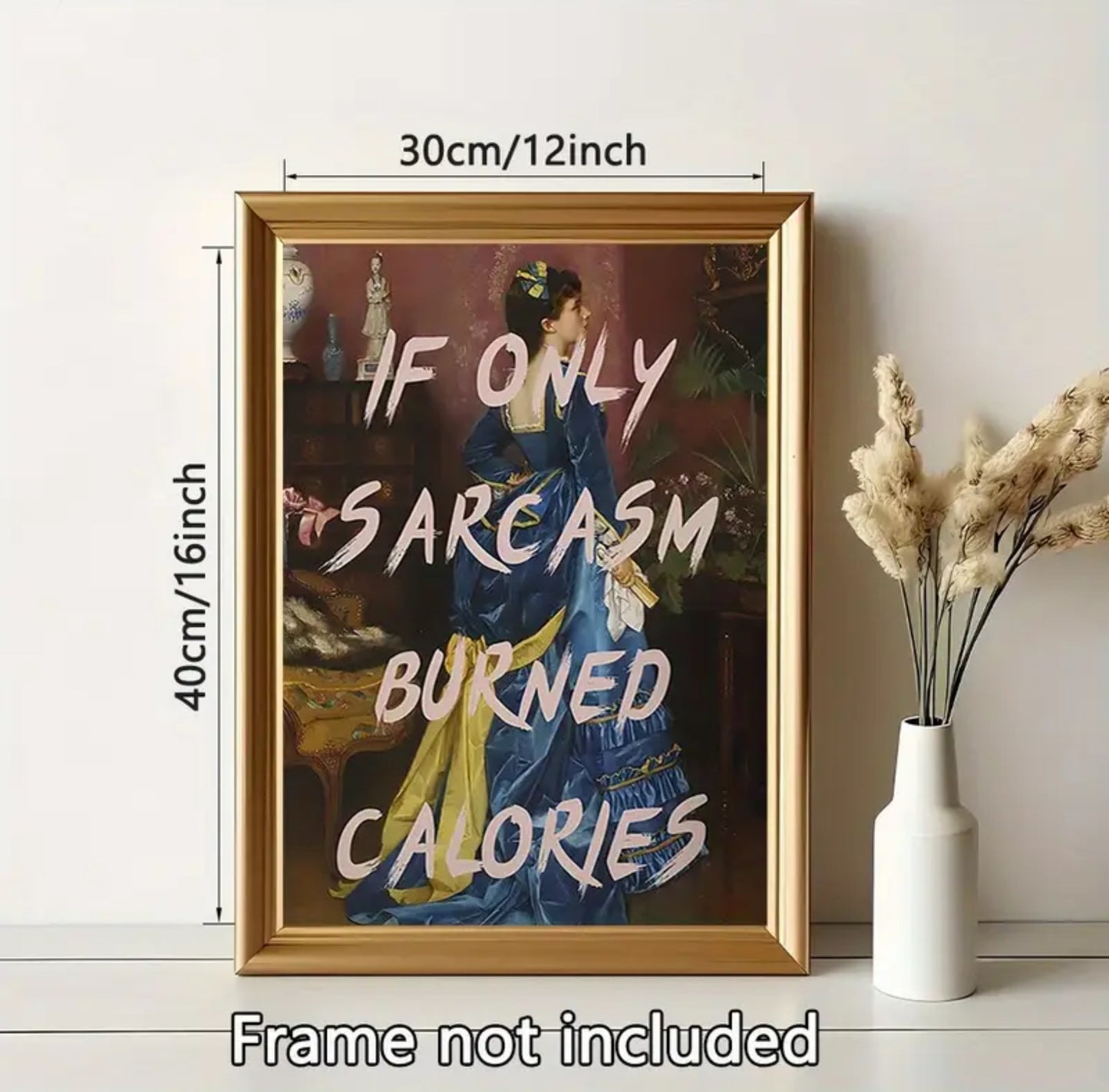 “If only sarcasm burned calories” Wall Art