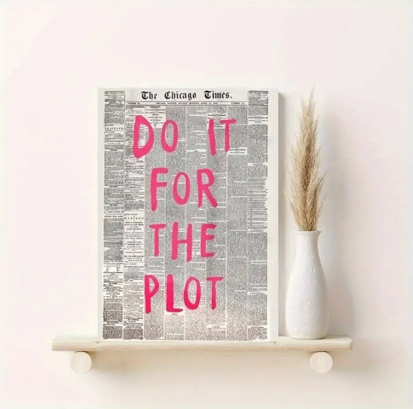 “Do it for the plot” Wall Art