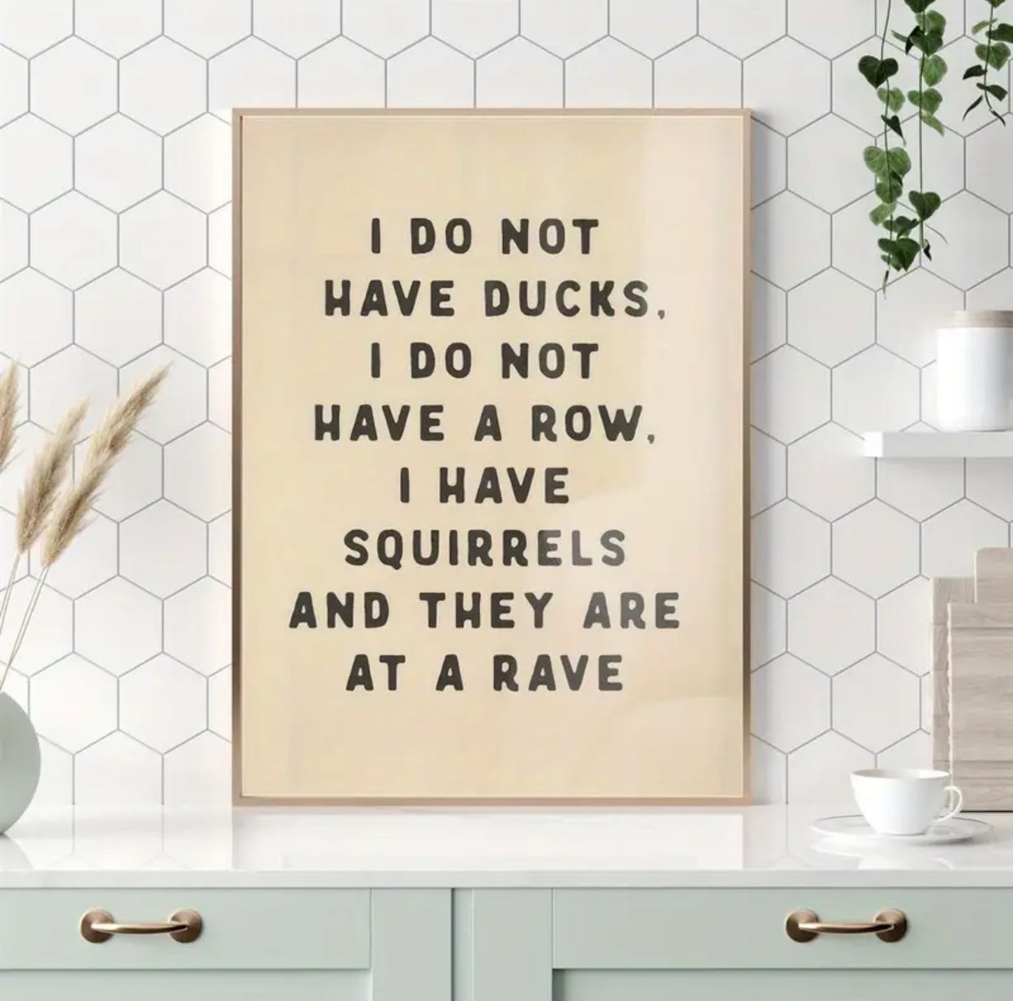 “I do not have ducks. I do not have a row. I have squirrels and they are at a rave” Wall Art