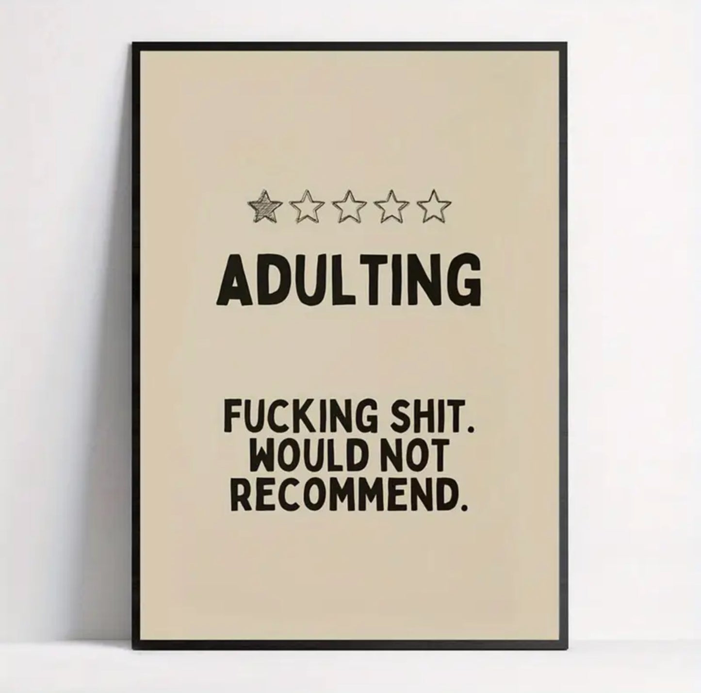 “Adulting Fucking shit. Would not recommend.”